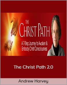 Andrew Harvey – The Christ Path 2.0