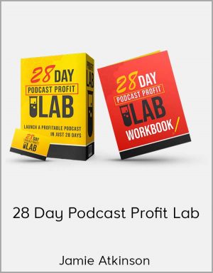 Jamie Atkinson – 28 Day Podcast Profit Lab