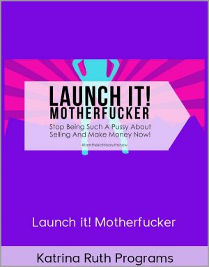 Katrina Ruth Programs – Launch it! Motherfucker