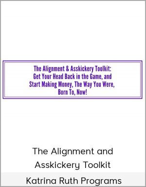 Katrina Ruth Programs – The Alignment and Asskickery Toolkit