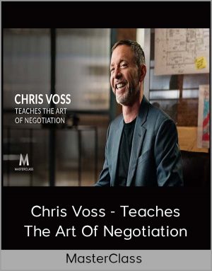 MasterClass – Chris Voss – Teaches The Art Of Negotiation