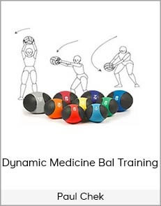 Paul Chek – Dynamic Medicine Ball Training