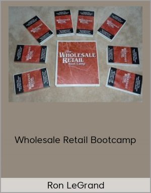 Ron LeGrand – Wholesale Retail Bootcamp