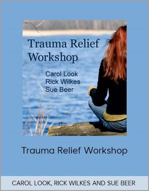 Carol Look, Rick Wilkes, And Sue Beer - Trauma Relief Workshop