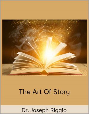 Dr. Joseph Riggio – The Art Of Story