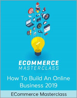 ECommerce Masterclass - How To Build An Online Business 2019