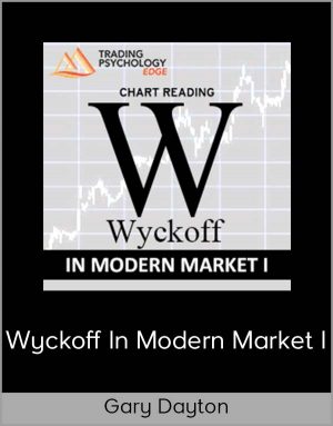 Gary Dayton – Wyckoff In Modern Market I