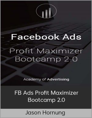 Jason Hornung – FB Ads Profit Maximizer Bootcamp 2.0