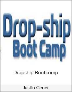 Justin Cener - Dropship Bootcamp