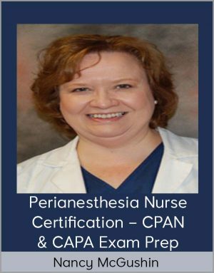 Nancy McGushin – Perianesthesia Nurse Certification – CPAN & CAPA Exam Prep