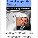 Dr. Philip Zimbardo - Treating PTSD with Time-Perspective Therapy