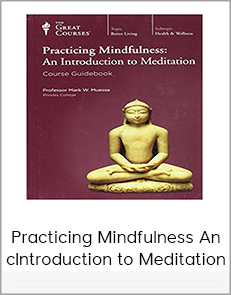 Practicing Mindfulness An cIntroduction to Meditation