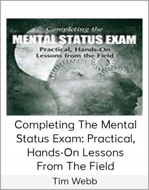 Tim Webb – Completing The Mental Status Exam