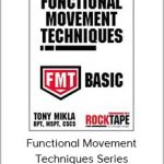 Tony Mikla - Functional Movement Techniques Series