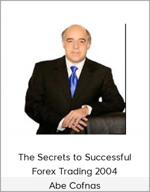 Abe Cofnas - The Secrets To Successful Forex Trading 2004