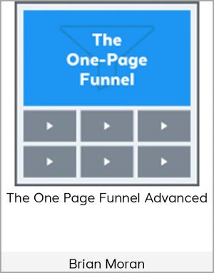 Brian Moran - The One Page Funnel Advanced