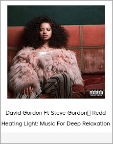 David Gordon Ft Steve Gordon  Redd Heating Light: Music For Deep Relaxation
