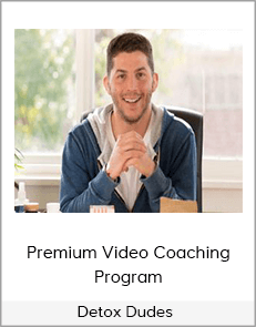 Detox Dudes - Premium Video Coaching Program