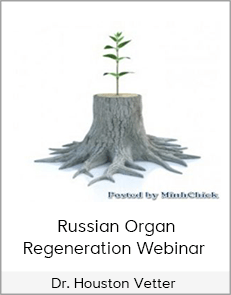 Dr. Houston Vetter - Russian Organ Regeneration Webinar