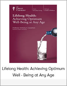 Lifelong Health: Achieving Optimum Well - Being at Any Age