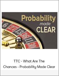 TTC - What Are The Chances - Probability Made Clear