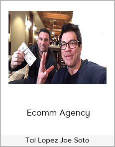 Tai Lopez Joe Soto - Ecomm Agency