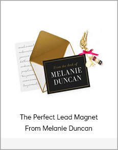 The Perfect Lead Magnet From Melanie Duncan