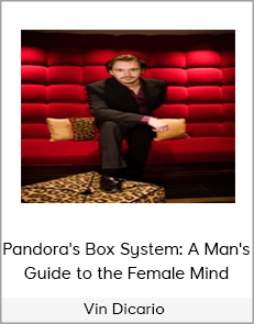 Vin Dicario - Pandora's Box System: A Man's Guide to the Female Mind
