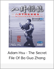 Adam Hsu - The Secret File Of Ba Gua Zhang