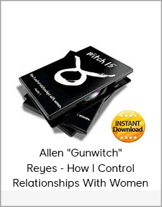 Allen "Gunwitch" Reyes - How I Control Relationships With Women