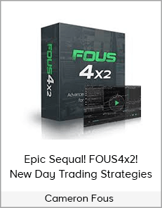 Cameron Fous - Epic Sequal! FOUS4x2! New Day Trading Strategies