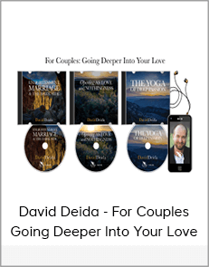 David Deida - For Couples: Going Deeper Into Your Love