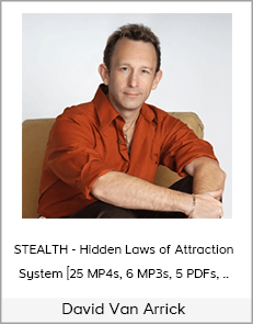 David Van Arrick - STEALTH - Hidden Laws of Attraction System [25 MP4s, 6 MP3s, 5 PDFs, ..