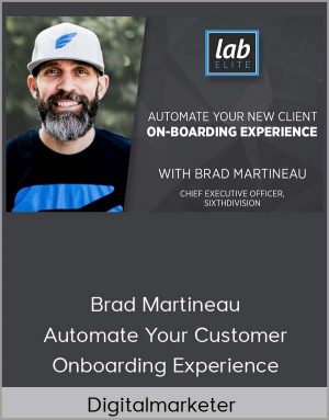 Digitalmarketer - Brad Martineau - Automate Your Customer Onboarding Experience