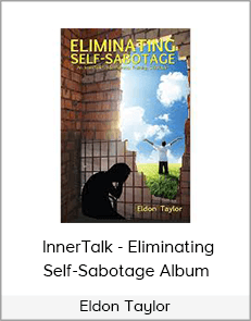 Eldon Taylor - InnerTalk - Eliminating Self-Sabotage Album