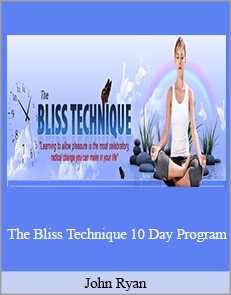 John Ryan - The Bliss Technique 10 Day Program