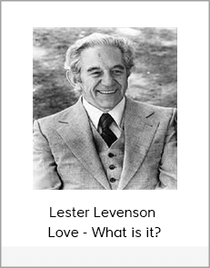 Lester Levenson - Love - What is it?