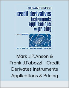 Mark J.P.Anson & Frank J.Fabozzi - Credit Derivates Instruments Applications & Pricing