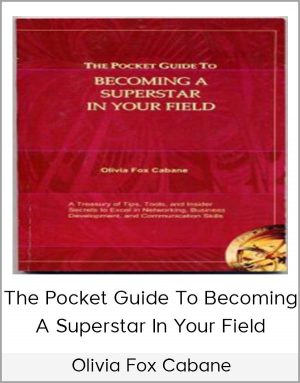 Olivia Fox Cabane - The Pocket Guide To Becoming A Superstar In Your Field