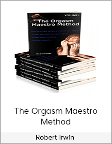 Robert Irwin - The Orgasm Maestro Method