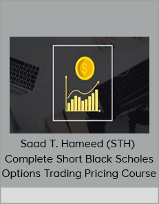 Saad T. Hameed (STH) - Complete Short Black Scholes Options Trading Pricing Course