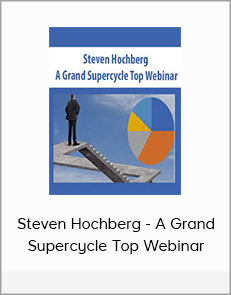 Steven Hochberg - A Grand Supercycle Top Webinar