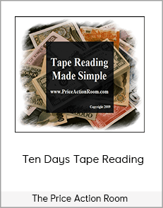 The Price Action Room - Ten Days Tape Reading