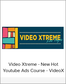 Video Xtreme - New Hot Youtube Ads Course - VideoX