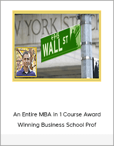 An Entire MBA in 1 Course Award Winning Business School Prof