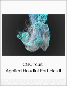 CGCircuit – Applied Houdini Particles II