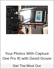 Get The Most Out - Your Photos With Capture One Pro 10 with David Grover