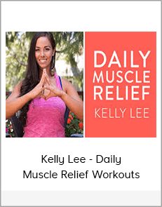 Kelly Lee - Daily Muscle Relief Workouts
