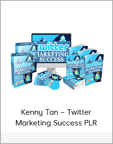 Kenny Tan – Twitter Marketing Success PLR