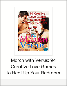 March with Venus: 94 Creative Love Games to Heat Up Your Bedroom